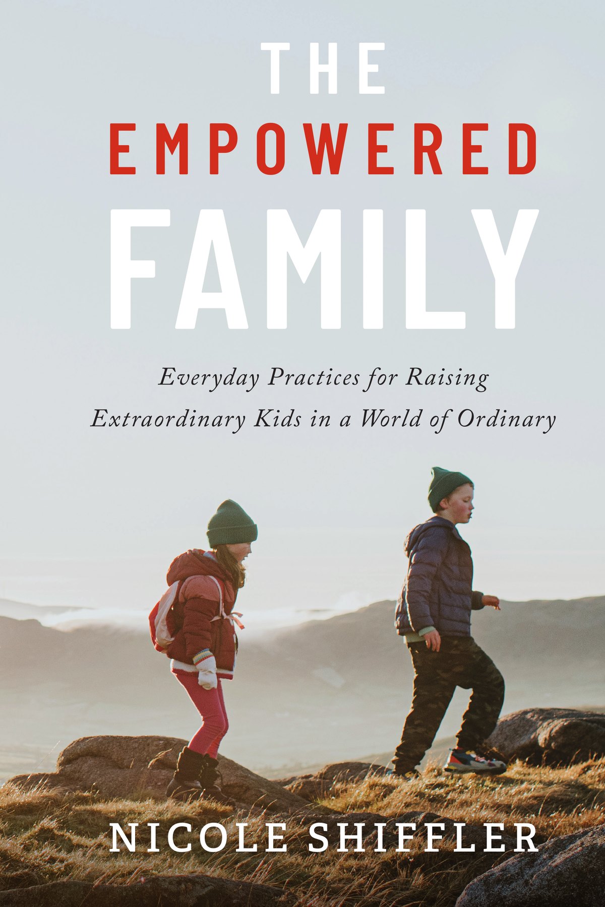 Cover of The Empowered Family by Nicole Shiffler